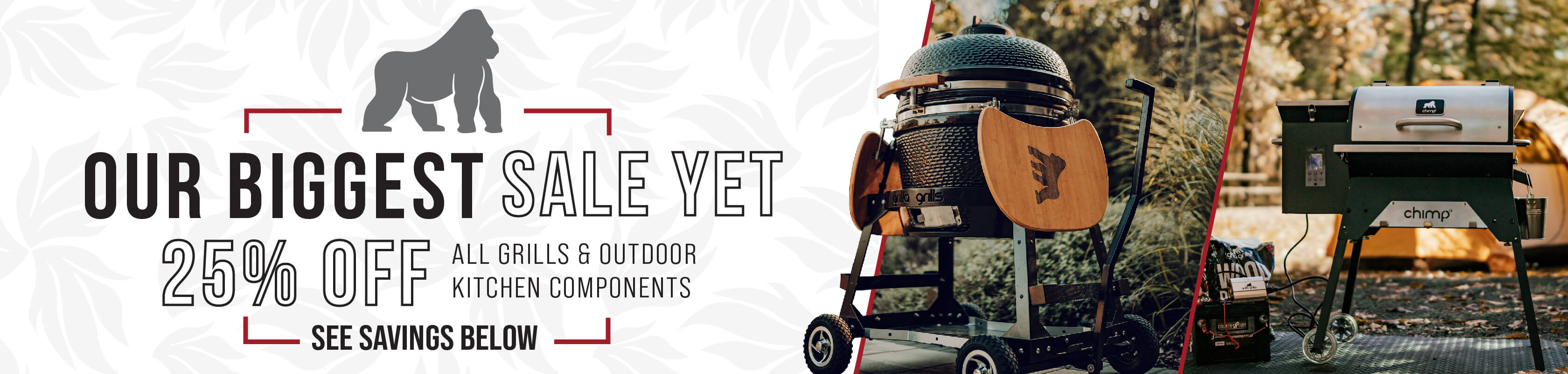  Our Biggest Sale Yet, 25% off all grills and outdoor kitchen components (see savings below)